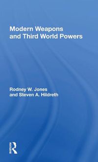 Cover image for Modern Weapons and Third World Powers