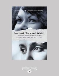 Cover image for Not Just Black and White: A Conversation between A Mother and Daughter