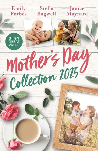 Mother's Day Collection 2025/Reunited by Their Secret Daughter/The Baby That Binds Them/Second Chance with the Billionaire