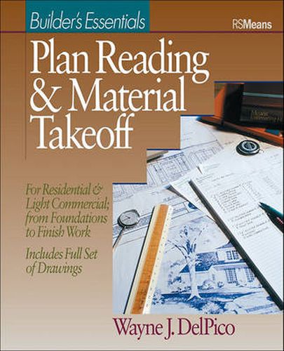 Cover image for Builder's Essentials: Plan Reading and Material Takeoff: For Residential & Light Commercial; Covers Site Work Through Electrical; Includes Full Set of Drawings