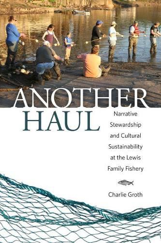 Cover image for Another Haul: Narrative Stewardship and Cultural Sustainability at the Lewis Family Fishery