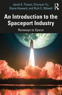 Cover image for An Introduction to the Spaceport Industry: Runways to Space