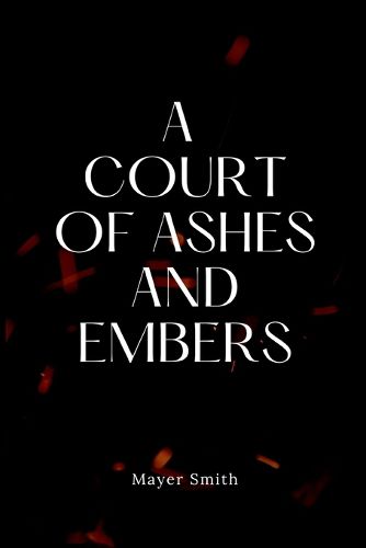 Cover image for A Court of Ashes and Embers