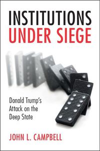 Cover image for Institutions under Siege: Donald Trump's Attack on the Deep State