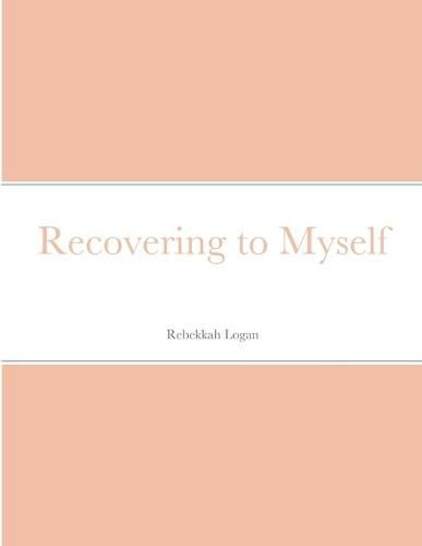 Cover image for Recovering to Myself