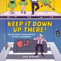 Cover image for Keep It Down Up There!