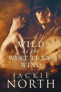 Cover image for Wild as the West Texas Wind: A Love Across Time Story