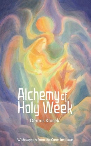 Cover image for Alchemy of Holy Week