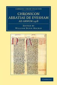 Cover image for Chronicon Abbatiae de Evesham ad annum 1418