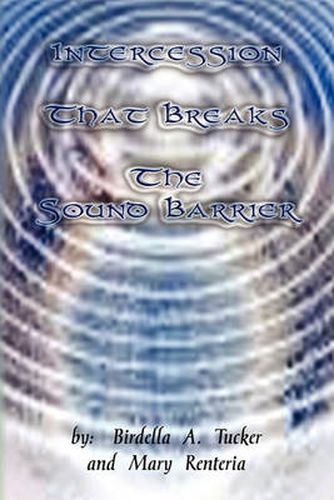 Cover image for Intercession That Breaks the Sound Barrier