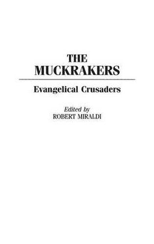 Cover image for The Muckrakers: Evangelical Crusaders