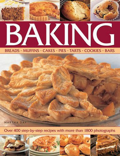 Cover image for Baking: Breads, Muffins, Cakes, Pies, Tarts, Cookies, Bars: Over 400 Step-by-Step Recipes with More Than 1800 Photographs