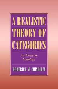 Cover image for A Realistic Theory of Categories: An Essay on Ontology