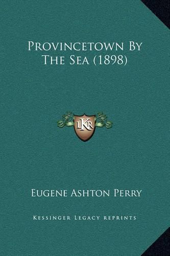 Cover image for Provincetown by the Sea (1898)