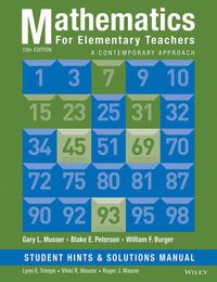 Cover image for Mathematics for Elementary Teachers: A Contemporary Approach 10e Student Hints and Solutions Manual