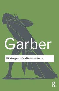 Cover image for Shakespeare's Ghost Writers: Literature as Uncanny Causality