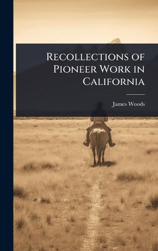 Cover image for Recollections of Pioneer Work in California