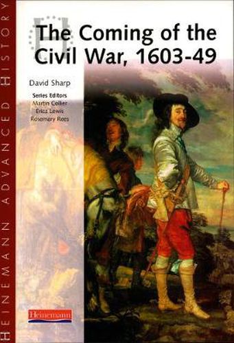 Cover image for Heinemann Advanced History: The Coming of the Civil War 1603-49