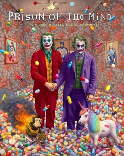 Cover image for Prison of the Mind: Paintings by Alex Gross 2014-2023