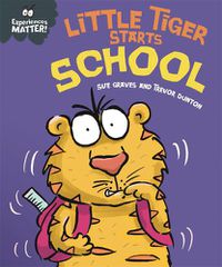 Cover image for Experiences Matter: Little Tiger Starts School