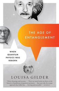 Cover image for The Age of Entanglement: When Quantum Physics Was Reborn