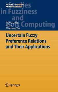 Cover image for Uncertain Fuzzy Preference Relations and Their Applications