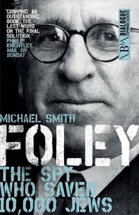 Cover image for Foley: The Spy Who Saved 10,000 Jews