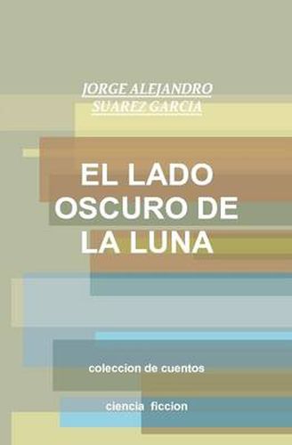 Cover image for EL Lado Oscuro De La Luna-Coleccion De Cuentos-