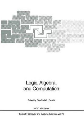 Logic, Algebra, and Computation: International Summer School