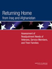 Cover image for Returning Home from Iraq and Afghanistan: Assessment of Readjustment Needs of Veterans, Service Members, and Their Families