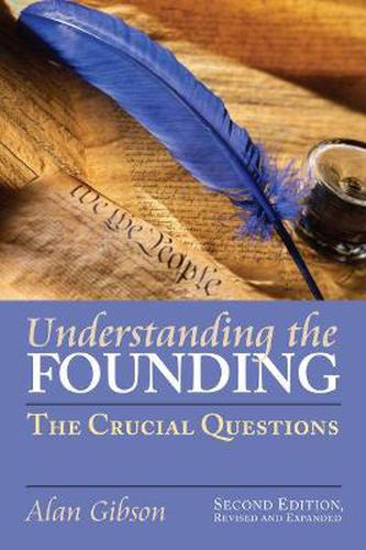 Cover image for Understanding the Founding: The Crucial Questions