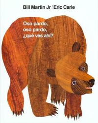 Cover image for Oso Pardo, Oso Pardo, ?Que Ves Ahi?: / Brown Bear, Brown Bear, What Do You See? (Spanish Edition)