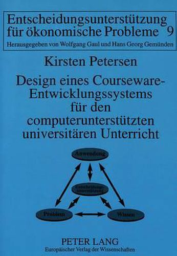 Cover image for Design Eines Courseware-Entwicklungssystems Fuer Den Computerunterstuetzten Universitaeren Unterricht: Cullis-Teilprojekt I