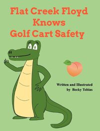 Cover image for Flat Creek Floyd Knows Golf Cart Safety