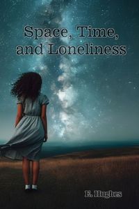 Cover image for Space, Time, and Loneliness