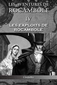 Cover image for Les aventures de Rocambole IV: Les Exploits de Rocambole I