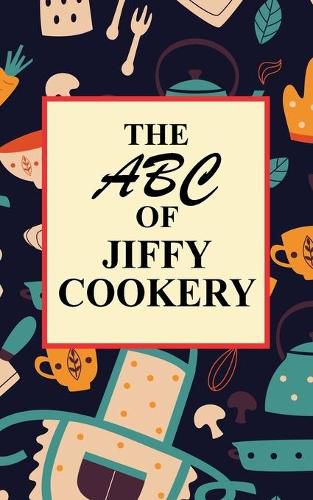 Cover image for The ABC of Jiffy Cookery