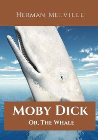 Cover image for Moby Dick; Or, The Whale