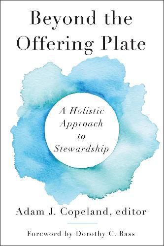 Cover image for Beyond the Offering Plate: A Holistic Approach to Stewardship