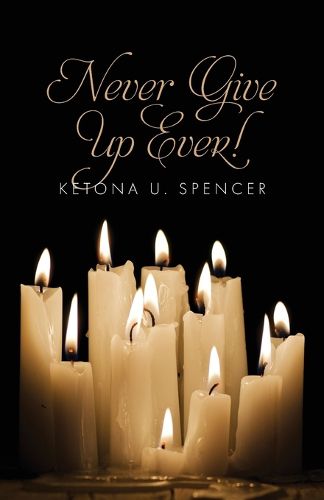 Cover image for Never Give Up Ever!