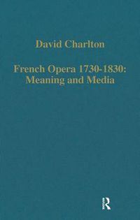 Cover image for French Opera 1730-1830: Meaning and Media