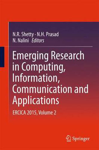 Cover image for Emerging Research in Computing, Information, Communication and Applications: ERCICA 2015, Volume 2