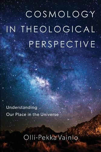 Cover image for Cosmology in Theological Perspective - Understanding Our Place in the Universe