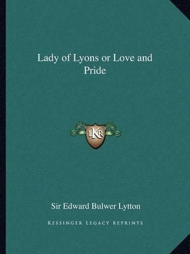 Lady of Lyons or Love and Pride