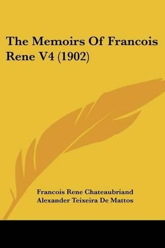 Cover image for The Memoirs of Francois Rene V4 (1902)