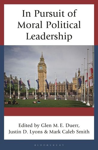 Cover image for In Pursuit of Moral Political Leadership