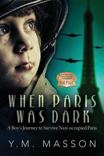 Cover image for When Paris Was Dark: A Boy's Journey to Survive Nazi-occupied Paris