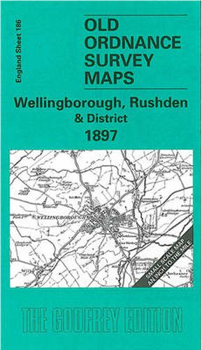 Wellingborough, Rushden and District 1897: One Inch Map 186