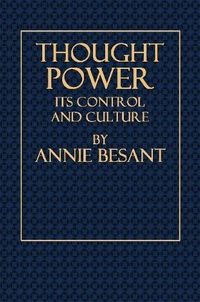 Cover image for Thought Power - Its Control and Culture