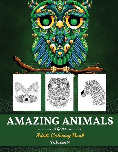 Cover image for Amazing Animals Grown-ups Coloring Book: Perfect Stress Relieving Designs Animals for Grown-ups (Volume 9)